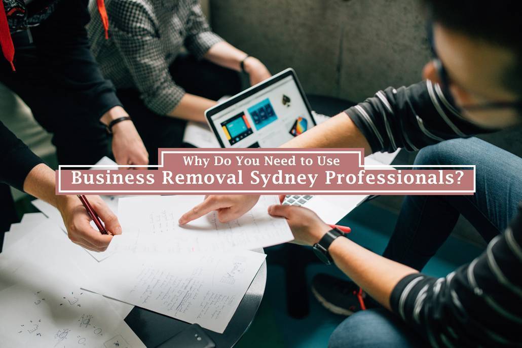 Why Do You Need A Business Removal Professional?