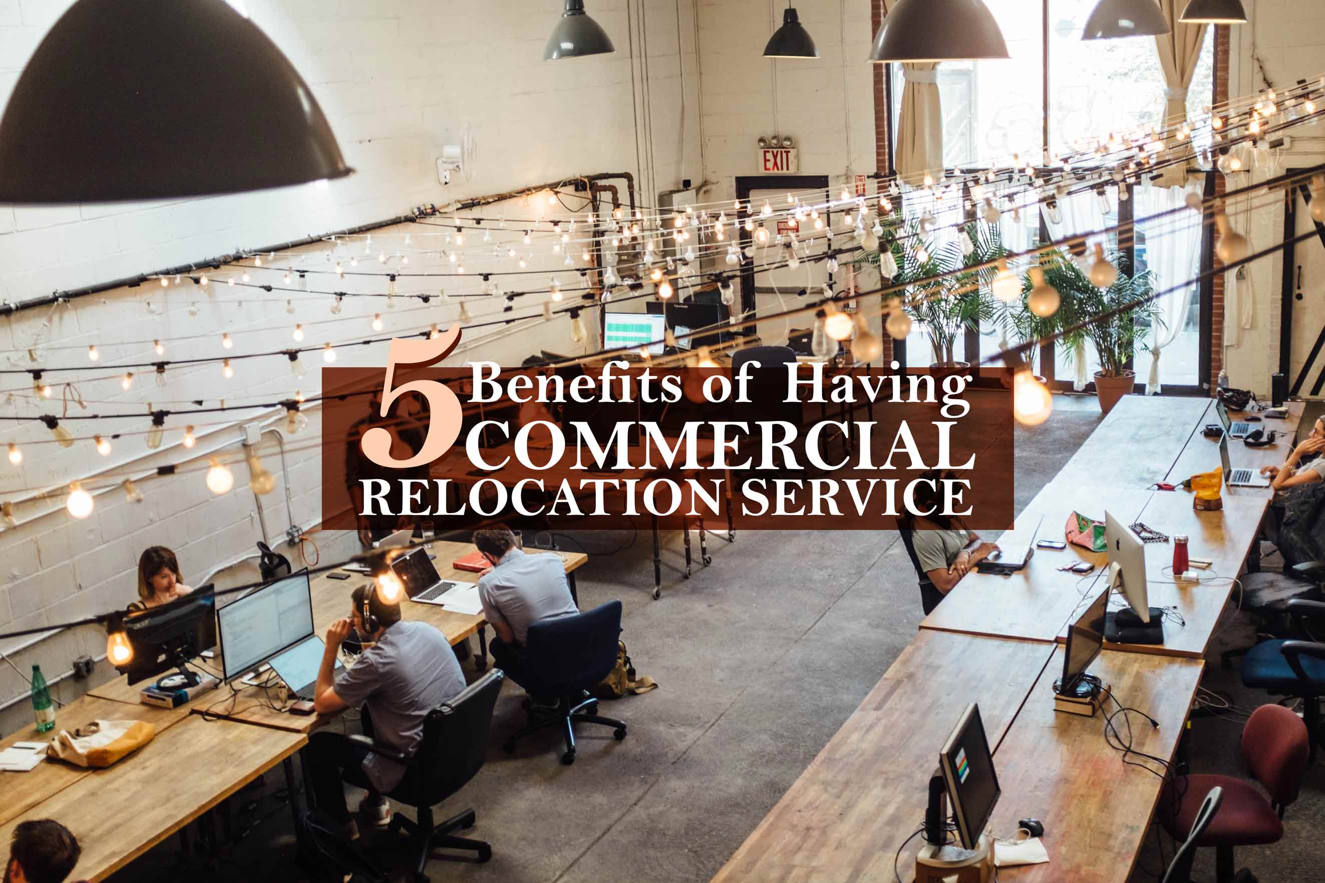 Benefits of Commercial Relocation Service