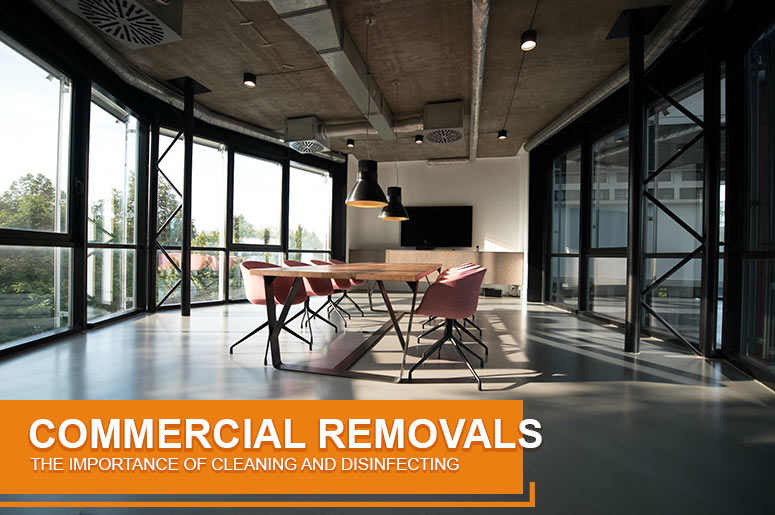 The Importance of Cleaning and Disinfecting During Commercial Removals