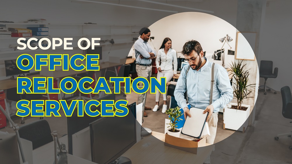 Scope of Office Relocation Services