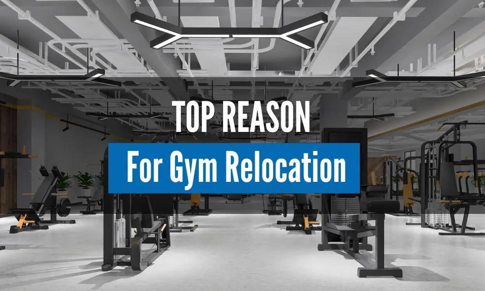 Top 8 Reasons for Gym Relocation